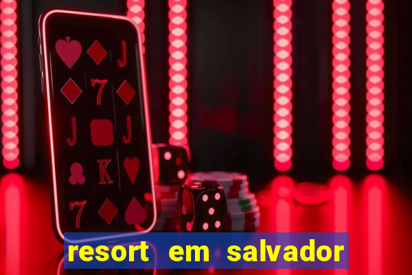 resort em salvador all inclusive